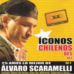 Alvaro Scaramelli - Íconos Chilenos (Vol. 4)