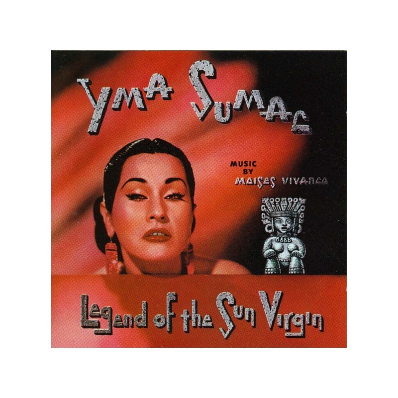 Yma Sumac - Legend Of The Sun Virgin