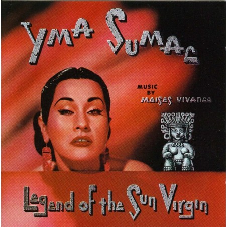 Yma Sumac - Legend Of The Sun Virgin